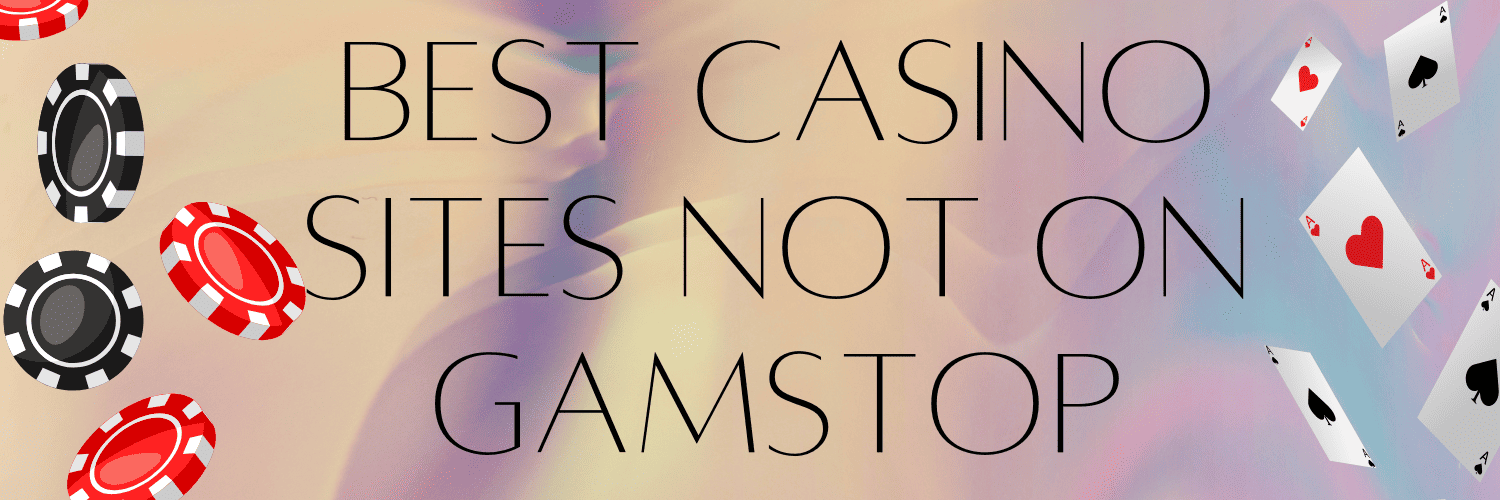 Top Betting Sites Not on Gamstop A Comprehensive Guide -1936595278