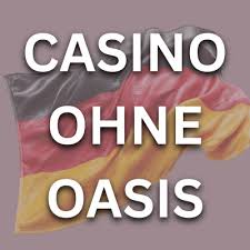 Casino ohne Oasis - Die besten Alternativen im Online Glücksspiel