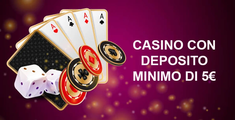 Deposito 5 Euro Casino Inizia a Giocare con Un Budget Ridotto