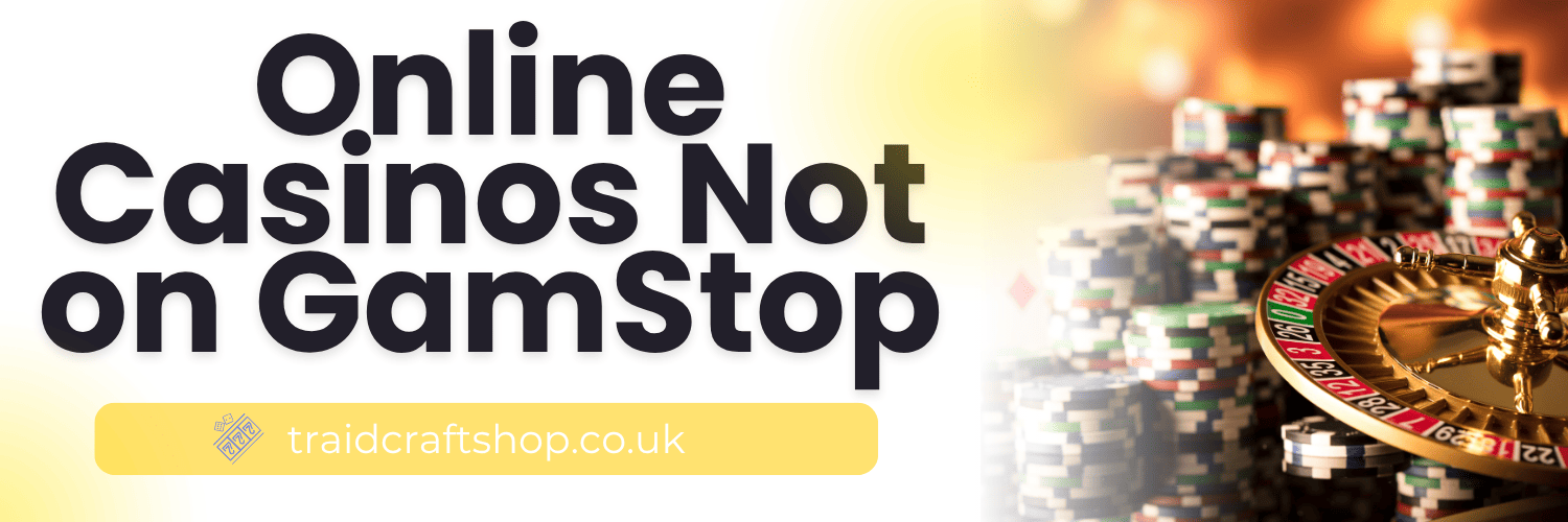 Non-Gamstop UK Casinos Your Ultimate Guide